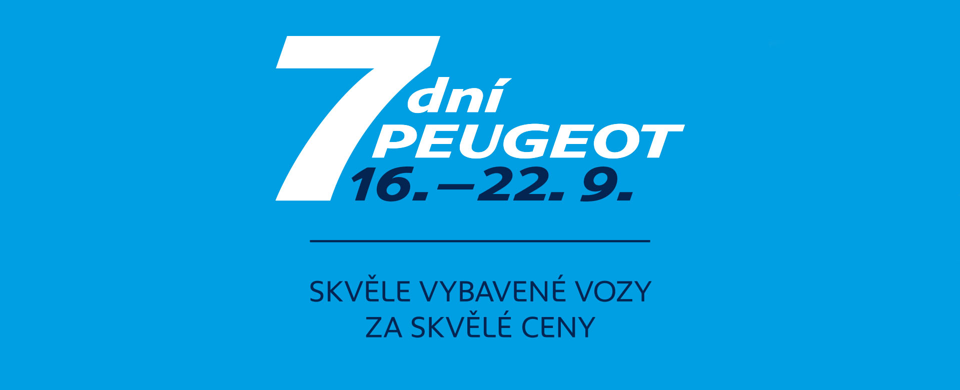 7 dní Peugeot - již brzy!